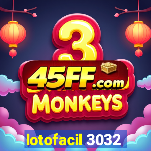 lotofacil 3032